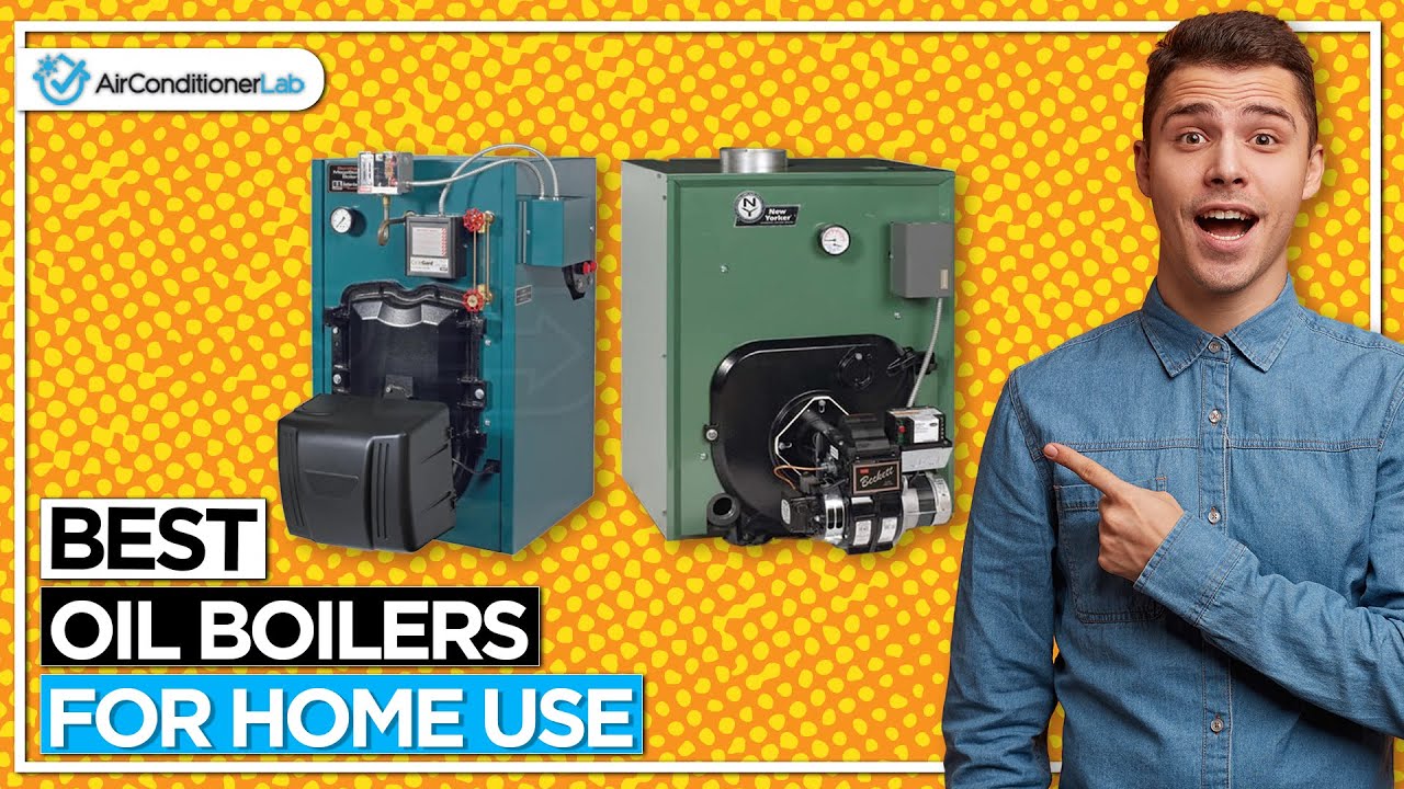 Best Oil Boilers For Home Heating YouTube