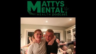 Mattys Mental Heath Podcast #61  I lost a friend..