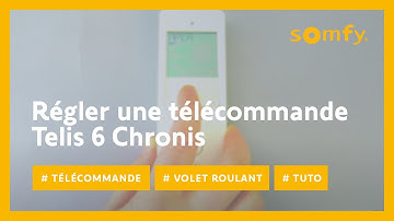 Comment effectuer les réglages sur une télécommande Telis 6 Chronis | Somfy
