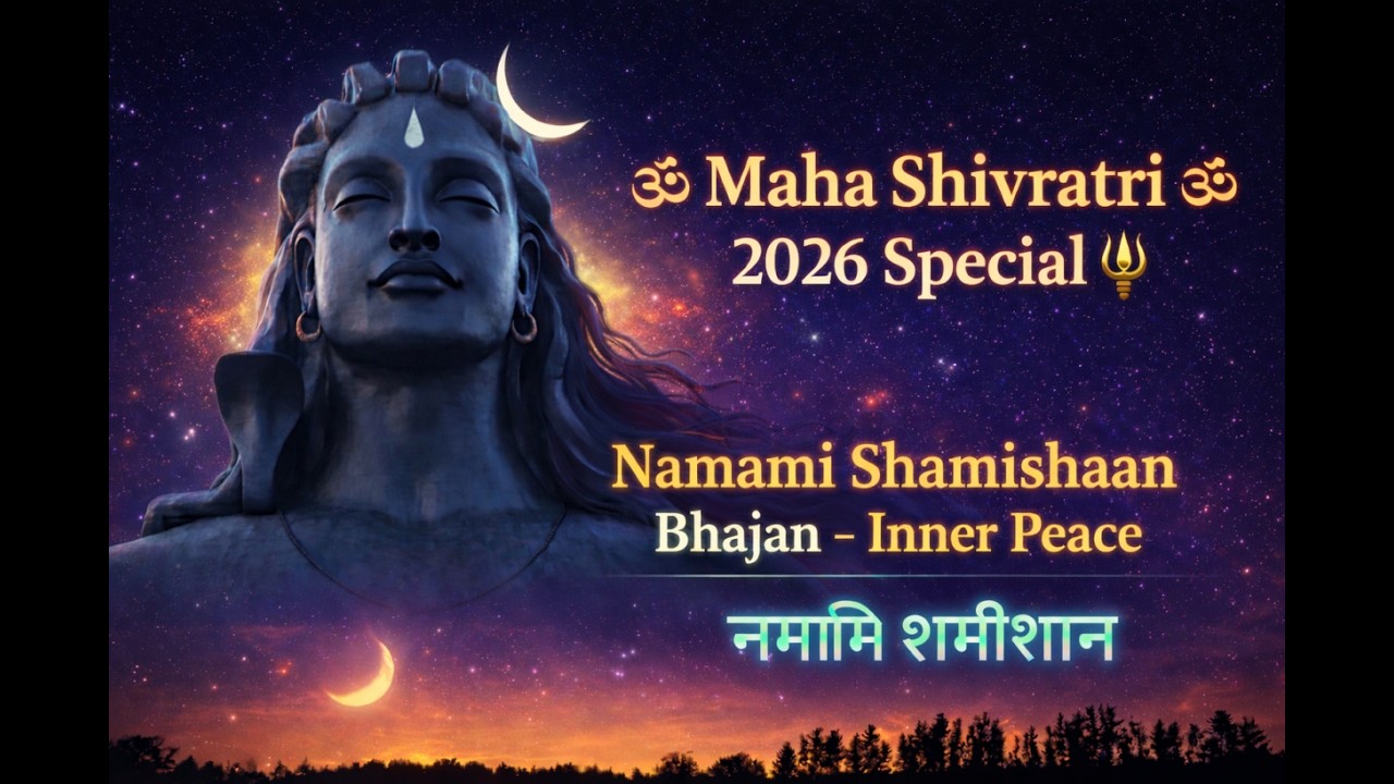 Namami Shamishan | Shivratri Special Bhajan 2026 | Peaceful Shiva Meditation Song🔱  #namamishamishan