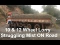10 & 12 Wheel Lorry Struggling Mist on Road |   Amazing Truck Driving Skills
