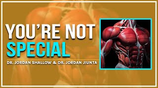 Youre Not Special - Understanding the Human Body with Jordan Jiunta and Jordan Shallow