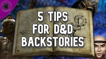 5 Tips for Creating D&D Character Backstories