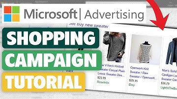 Microsoft (Bing) Ads Shopping Campaign Tutorial (2021) - Step-By-Step for Beginners