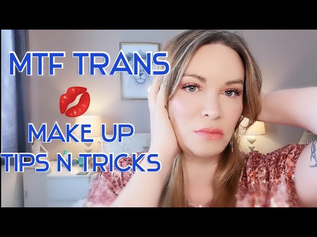 MTF Transgender: Make up tips and tricks 