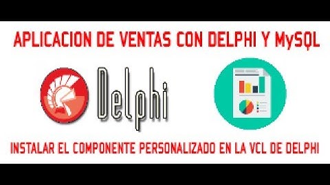 INSTALACION DEL COMPONENTE - APLICACION DE VENTAS CON DELPHI y MySQL - VIDEO 24/30