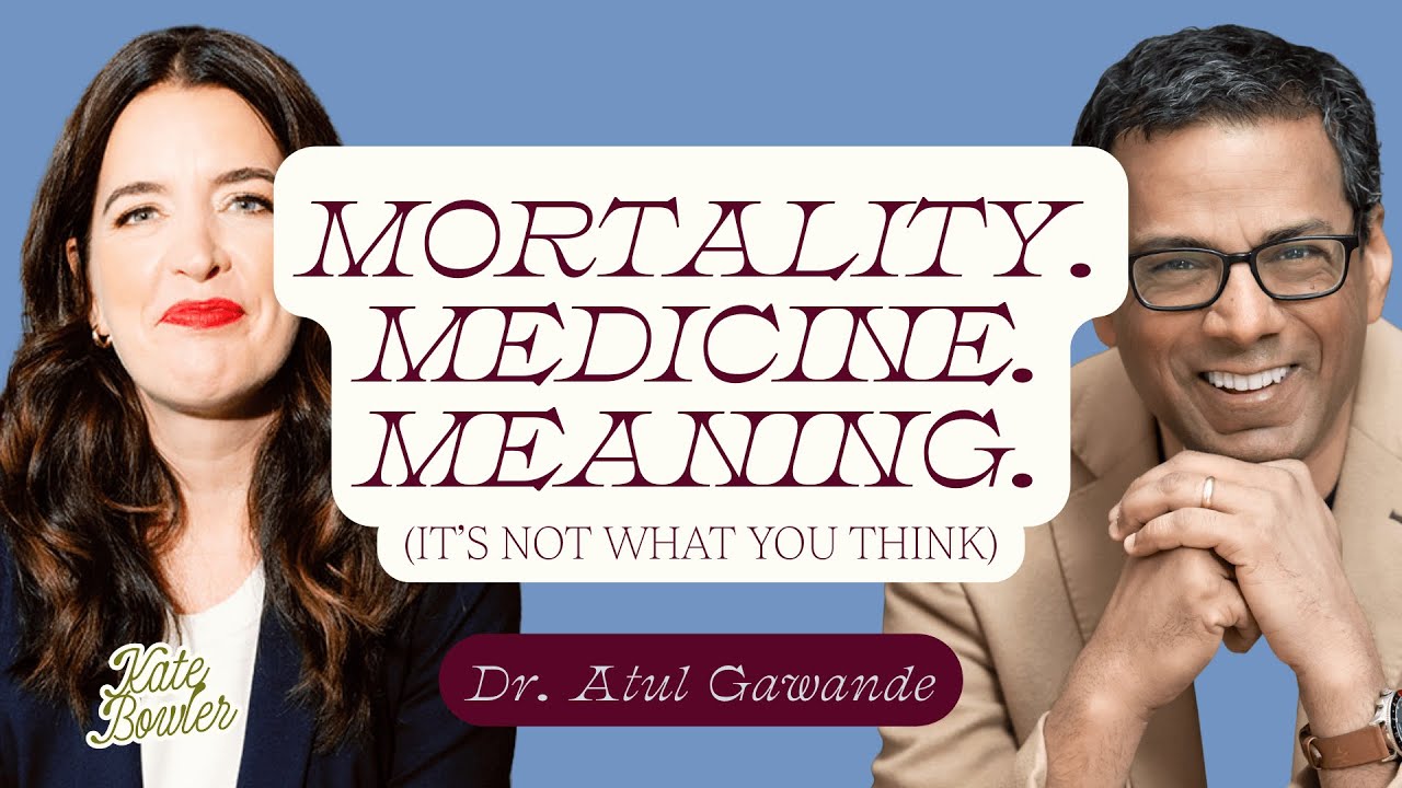 What Makes Life Worth Living? A Conversation with Dr. Atul Gawande