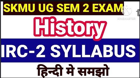 SKMU IRC 2 HISTORY  SYLLABUS UG SEM 2 NEP #skmu #ug #nep #exam #syllabus