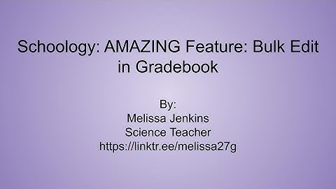 Bulk Edit in Schoology Gradebook