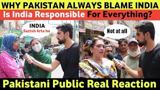 Why PAKISTAN Always Blame INDIA | Is India Responsible For Everything | India Vs Pak reaction