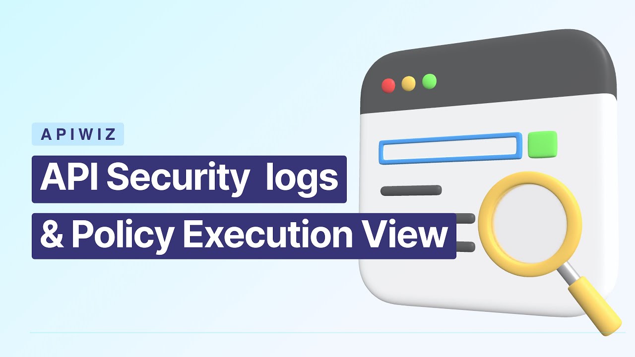 API Security Logs & Policy Execution View - YouTube
