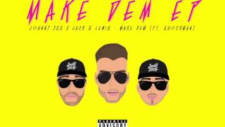 Johnny 500 x Jack & Lewis - Make Dem ft. Shockman