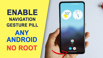 Enable Navigation Gesture Bar On Any Android Without ROOT