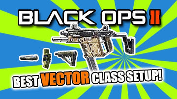 Black Ops 2: BEST SMG CLASS SETUP VECTOR K10