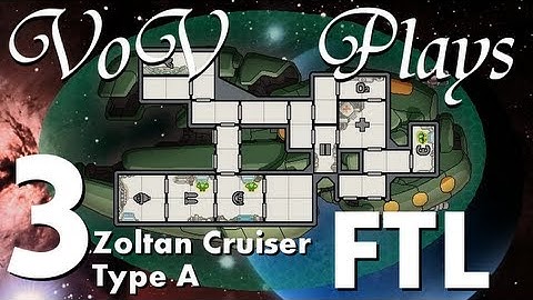 VoV Plays FTL: Zoltan Cruiser Type A! - Part 3: Reach Your Full Potential