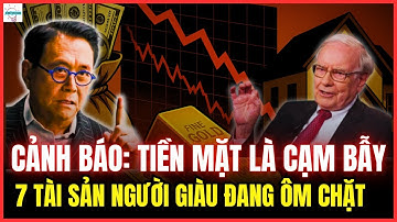 Cảnh Báo: Tiền Mặt Là Cạm Bẫy - 7 Tài Sản Bí Ẩn Mà Người Giàu Đang Ôm Chặt