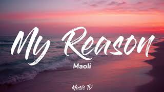 Maoli ~ My Reason ( Lyrics Video )