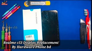 Realme c53 || RMX3760 || Display Replacement By || Hardware Phone bd || 4k