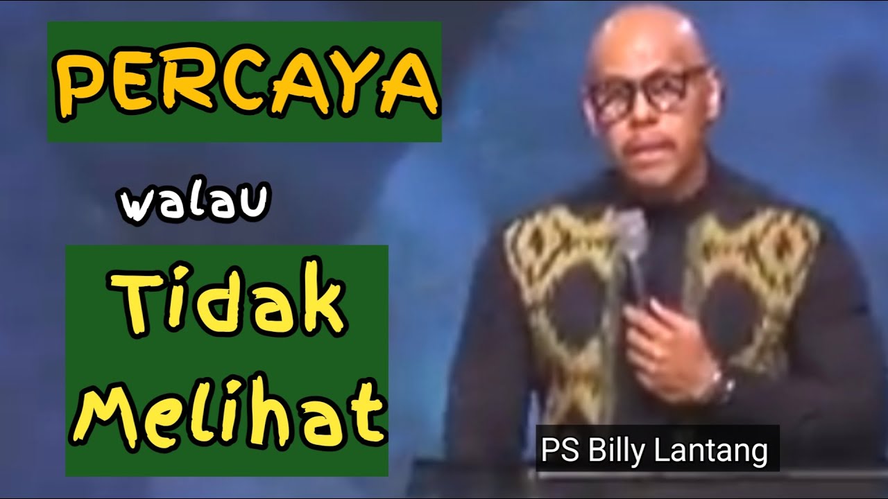 Percaya Walau Tidak Melihat | #khotbahkristen  #psbillylantang #motivasi