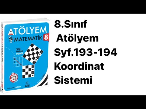 8.SINIF ATÖLYEM S.193-194 KOORDİNAT SİSTEMİ