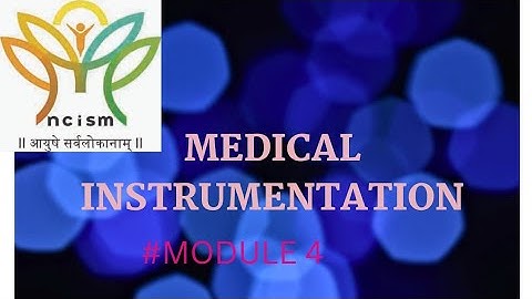 Medical Instrumentation Module 4 : NCISM Elective Answer key 2024