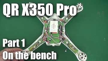 Walkera QR X350 Pro (part 1, on the bench)