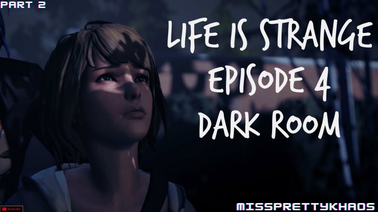 Life Is Strange™ Episode 4 Dark Room Part 2 YouTube