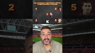 Galatasaraylılığından Şüphe Edilmeyen 5 İsim Zirve Kimin?