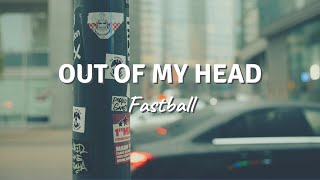 OUT OF MY HEAD by Fastball (Lyric Video)