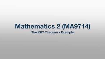 MA9714: 44 - The KKT Theorem: Example