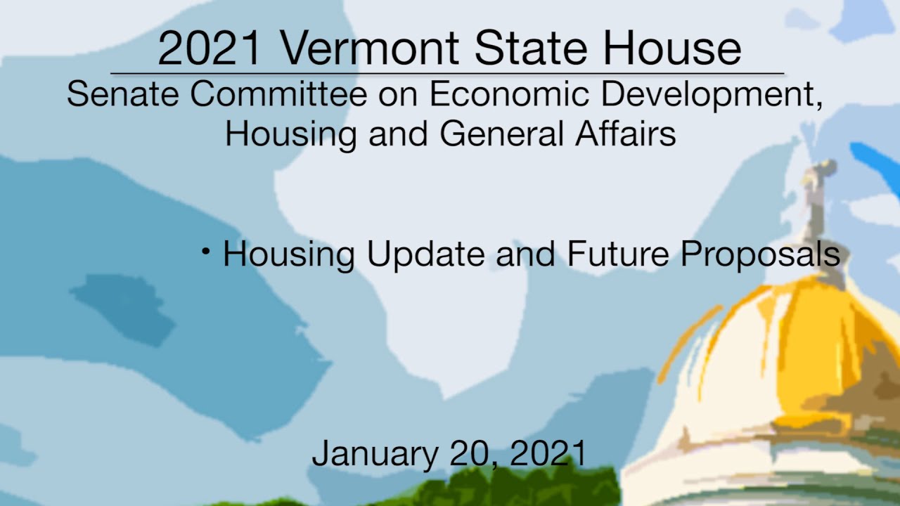 Vermont State House - Housing Update and Future Proposals 1/20/2021