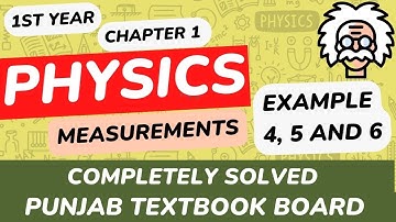 Physics 1st Year Unit 1 | Measurement |Examples 1.4, 1.5, 1.6 | Punjab Textbook Board | Pindi Board