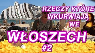 RZECZY KTÓRE WKURWIAJĄ WE WŁOSZECH #2 (COSA FA INCAZZARE IN ITALIA #2)