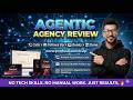 Agentic Agency Review + Full OTOs Detail + Special Bonuses