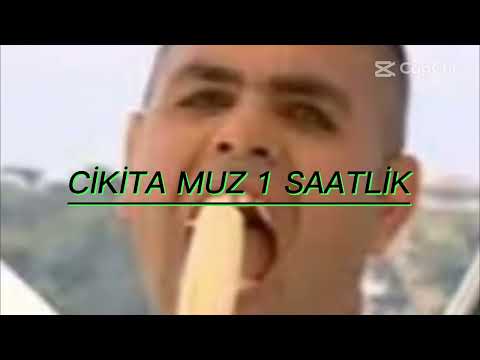 ÇİKİTA MUZ 1 SAATLİK !!!!