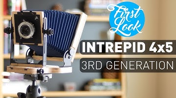The Intrepid Camera 4x5 3rd Generation First Look