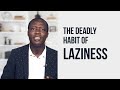 The deadly habit of laziness  golden nuggets  samuel maradesa