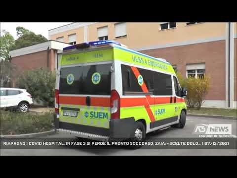 RIAPRONO I COVID HOSPITAL. IN FASE 3 SI PERDE IL PRONTO SOCCORSO, ZAIA: «SCELTE DOLO... | 07/12/2021