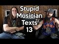 Stupid Musician Texts 13