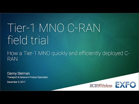 EXFO Webinar: How a Tier-1 MNO quickly and efficiently deployed C-RAN