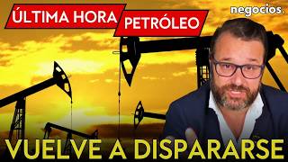 ÚLTIMA HORA PETRÓLEO | Los precios se disparan de nuevo y la peligrosa caída de producción