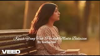 Download lagu Kasih yang Tak Pernah Minta Balasan by Suehazmi