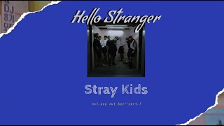 [thaisub]; Stray Kids (스트레이 키즈) - Hello Stranger {ost.pop out boy!ㅡpart.1}