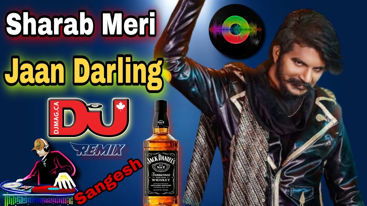 Sharaab Meri Jaan Darling Dj Remix Hard MixMain Aaj Botal Mein Baithi Meri Jaan Suno DjSangesh