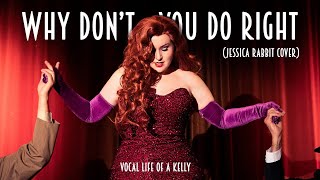 Why Don't You Do Right (Jessica Rabbit cover) - Vocal life of a Kelly