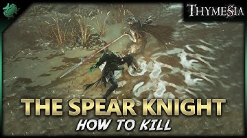 Thymesia - Killing the Spear Knight (How To)