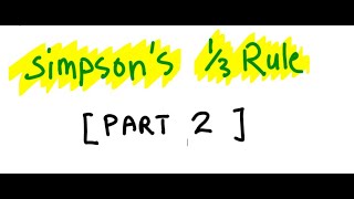 Numerical Integration : SIMPSON'S 1/3 RULE [Part 2 of 3]