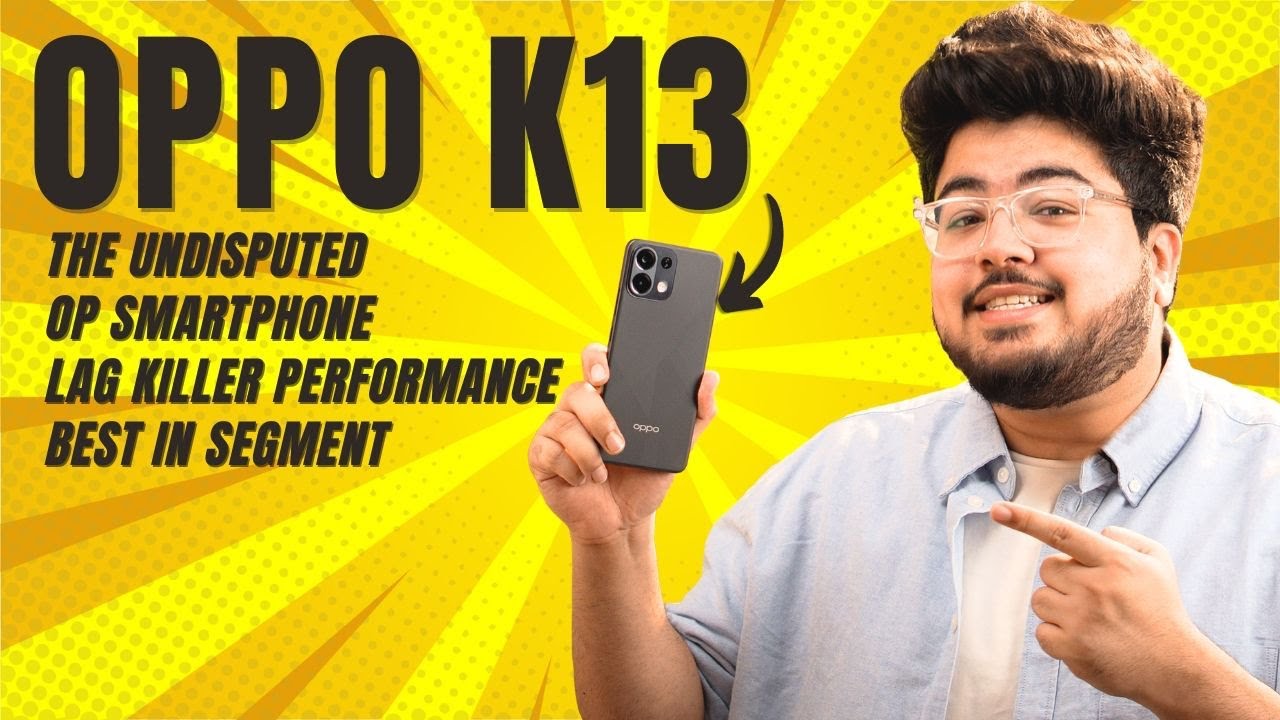 OPPO K13 – The Undisputed OP Smartphone | Lag Killer Performance | Best in Segment