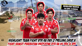 HIGHLIGHT TEAM FIGHT BTR RA DAY 2 RUTHLESS COG S4 PRELIMS GRUP A MATCH 1-6