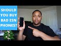 Should You Buy Bad Esn Phones?